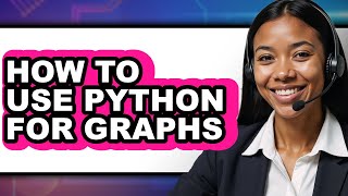 How to Use Python for Graphs (full Guide)