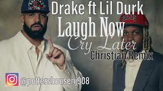 Drake - Laugh Now Cry Later Ft Lil Durk CHRISTIAN REMIX || Lacy B & Antayia [New Christian Rap]