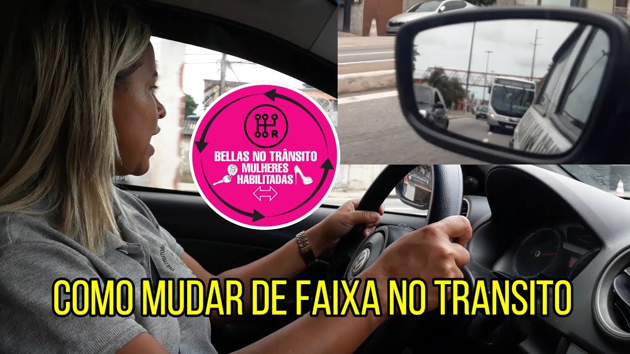 Como mudar de faixa no transito - Bellas no transito