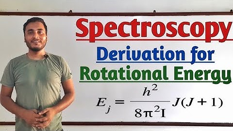 Rotational Energy (derivation)... Spectroscopy.. @G.T.ScienceTutorial