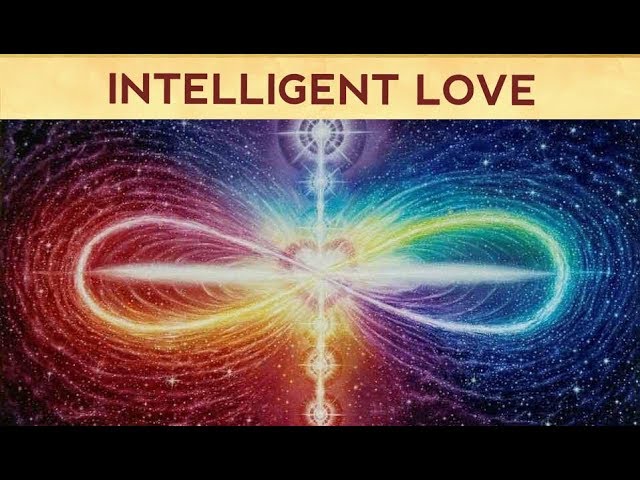 Intelligent Love Has a Powerful Field of Attraction (LOC 500)