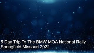 My Journey To The 2022 BMW MOA National Rally in Springfield Missouri.