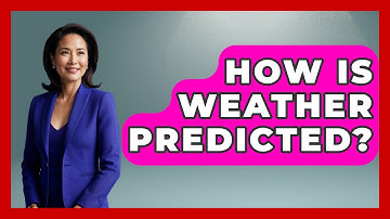 How Is Weather Predicted? - Weather Watchdog