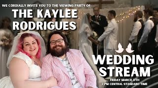 Kaylee Rodrigues wedding stream! 7 PM CENTRAL!💍