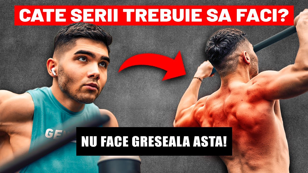 Câte Serii ȘI Exerciții Să Faci Pentru Creștere MAXIMĂ În Masă Musculară *educativ*