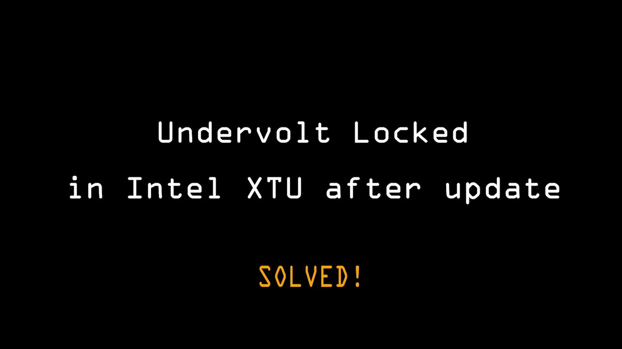undervolt-locked-in-intel-xtu-after-update-solved-youtube