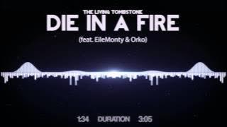 The Living Tombstone - Die In A Fire (feat  EileMonty & Orko)
