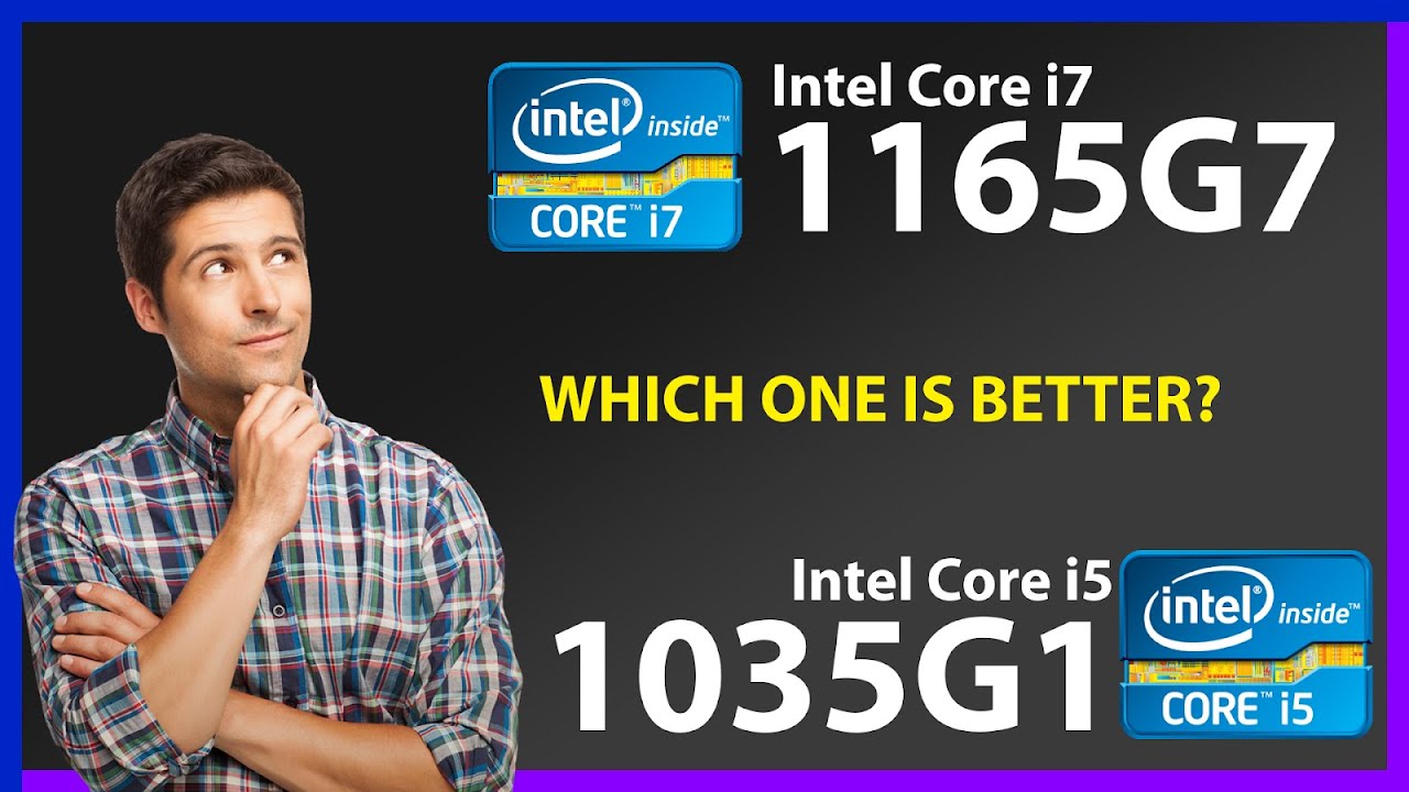 INTEL Core i7 1165G7 vs INTEL Core i5 1035G1 Technical Comparison