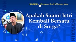 Hikmah 152  Apakah Suami Istri Kembali Bersatu Di Surga