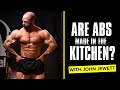 Are Abs Made In The Kitchen? | IFBB Pro John Jewett
