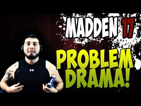 ThatDudeSly PROBLEM DRAMA !! Madden 17