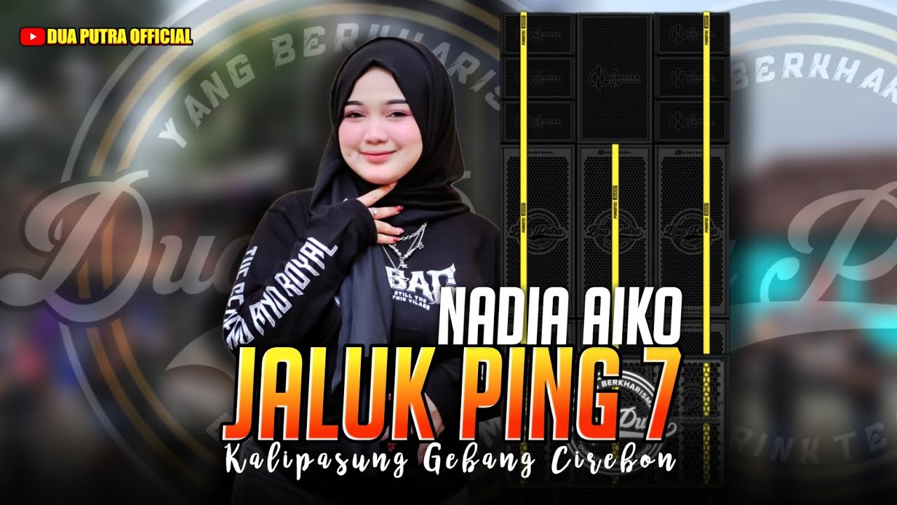 JALUK PING PITU - VOC. NADIA AIKO | DUA PUTRA X REBAG | KALIPASUNG GEBANG - CIREBON
