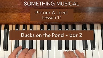 Bastien Primer A Level - Lesson 11 - Ducks on the Pond - bar 2