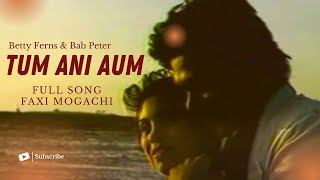 Tum Ani Aum Betty Ferns & Bab Peter Faxi Mogachi By C. Alvares Old Konkani Song