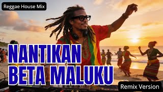 Nantikan Beta Maluku REMIX - Cybertoms (Yoppie Latul) | Lagu Timur Ambon Remix