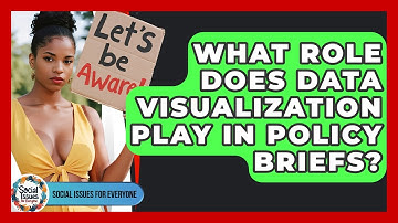 What Role Does Data Visualization Play In Policy Briefs? - Social Issues For Everyone