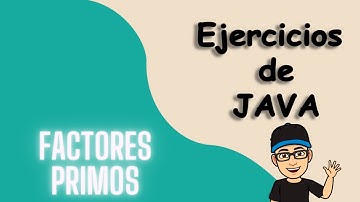 Descomponer en factores primos un numero en Java