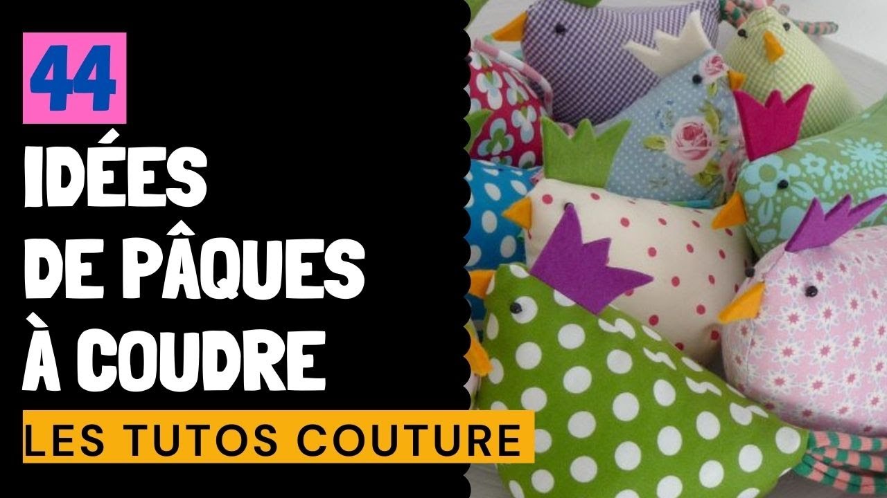 44 idées de Pâques à coudre... avec les tutos !