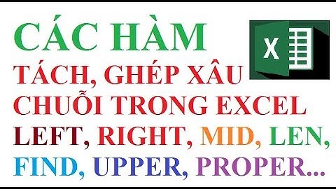 Các hàm tách ghép xâu chuỗi trong EXCEL