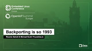 Backporting Is So 1993 - Ricardo Salveti Michael Scott, Foundries.io