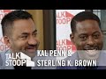 Sterling K. Brown Asks Kal Penn What He Believes In | Talk Stoop