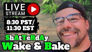 🤘😤🎶 Shatterday Morning Wake and Bake🎶😤🤘