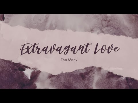 Extravagant Love - The Many