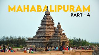 Mahabalipuram - A Complete Guided Tour | Part 4 | Five Rathas &amp; Shore Temple