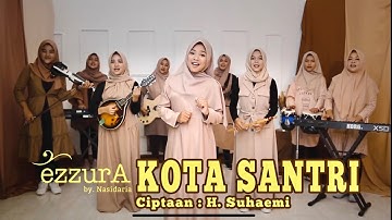 Kota Santri - EzzurA by Nasida Ria (Cover Version)