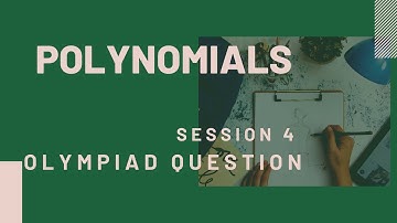 POLYNOMIALS SESSION 4 : OLYMPIAD iOM16 QUESTION SOLVED