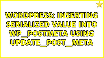 Wordpress: Inserting serialized value into wp_postmeta using update_post_meta