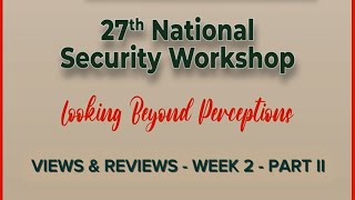 Views & Reviews: Week 2 - 27th National Security Workshop