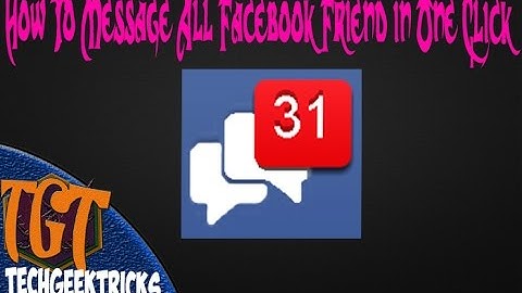 How To Message All Facebook Friend in One Click