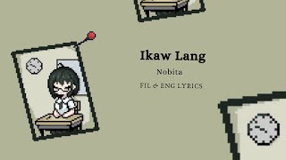 Video thumbnail of "Ikaw Lang (Only You) - Nobita ( FIL / ENG ) Lyrics"