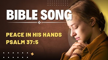 Gospel Worship │ Peace in His Hands │ Psalm 37:5