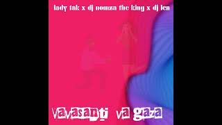 Lady Tak & Dj Nomza The King & Dj Len - Vavasanti Va Gaza