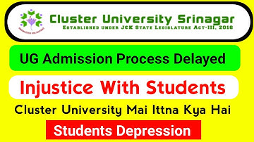 Cluster University Srinagar UG Admission Process Delayed Again Injustice With Students  | Depression