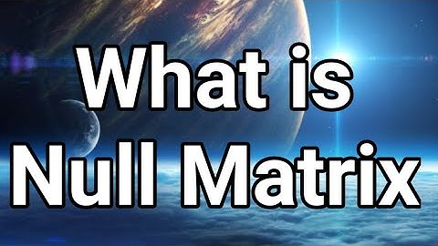 What is Null Matrix. Urdu /English