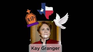 Rest in Peace Texas Republican Congresswoman Kay Granger