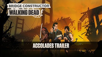 Bridge Constructor: The Walking Dead - Accolades Trailer