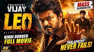 LEO (2023) Hindi Dubbed Full Movie | Thalapathy Vijay | Action Thriller | 4K HD
