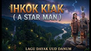 IHKOK KIAK (Lagu Dayak Uud Danum) A Star Man AI