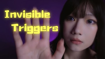 ASMR | Invisible Triggers😪