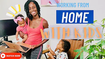 Work from  home with Toddler and Baby with a 9am-5pm job