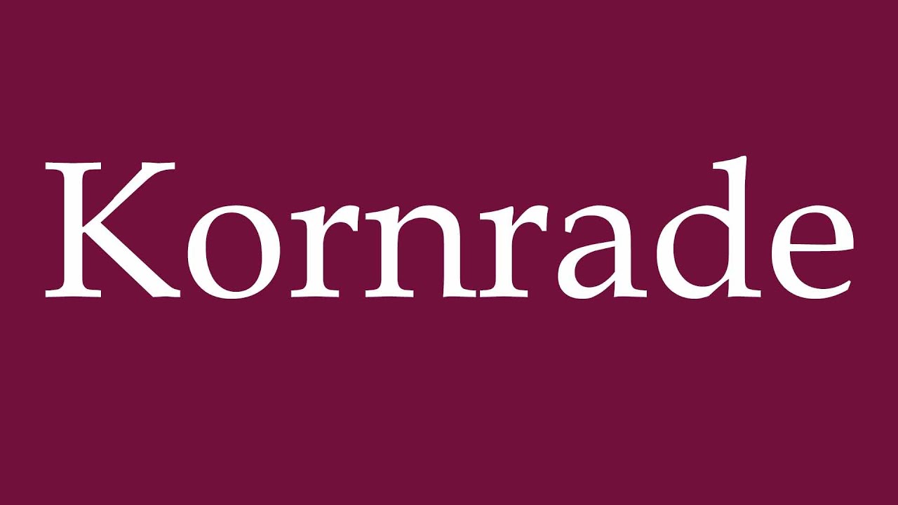How to Pronounce ''Kornrade'' Correctly in German