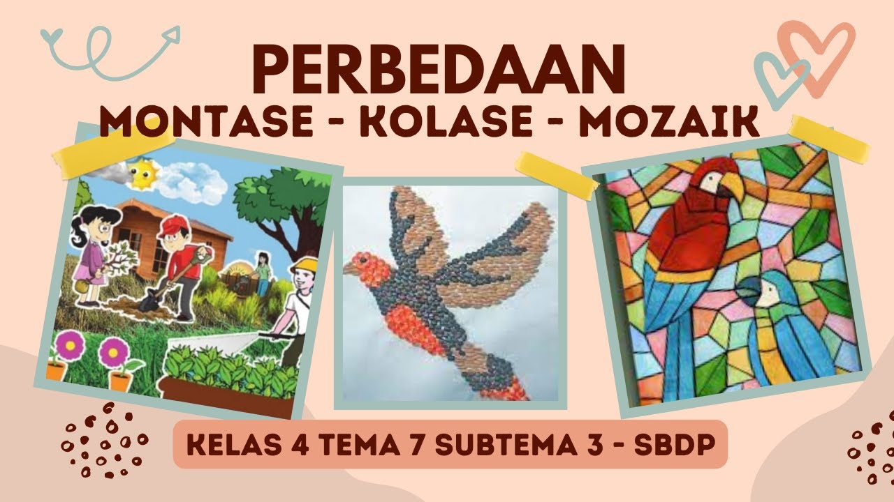 SBdP Kelas 4 Tema 7 Subtema 3 Perbedaan Montase, Kolase dan Mozaik