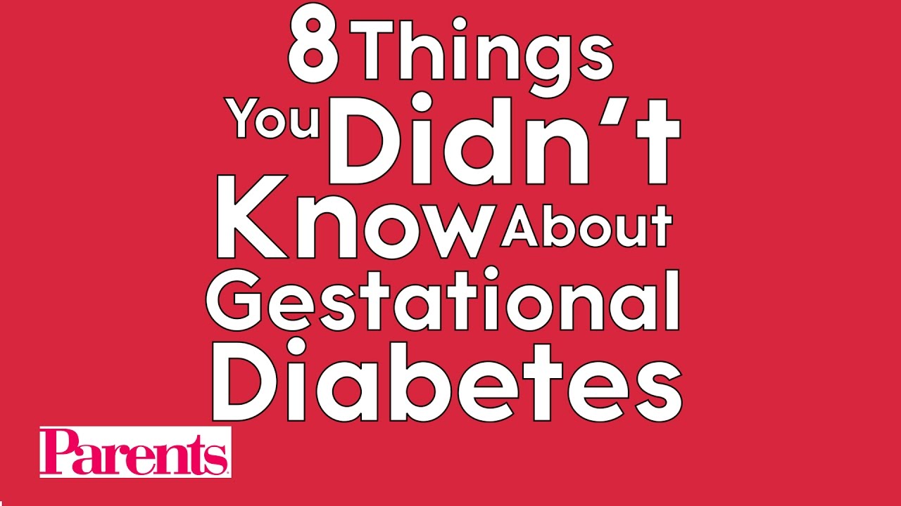 8 Things You Didn't Know About Gestational Diabetes | Parents - YouTube