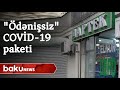 40 manatdan başlayan "ödənişsiz"  COVİD-19 paketi