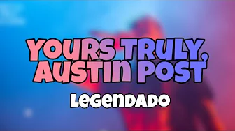 Post Malone - Yours Truly, Austin Post - (Legendado) Post Malone - Yours Truly, Austin Post - (Legendado)