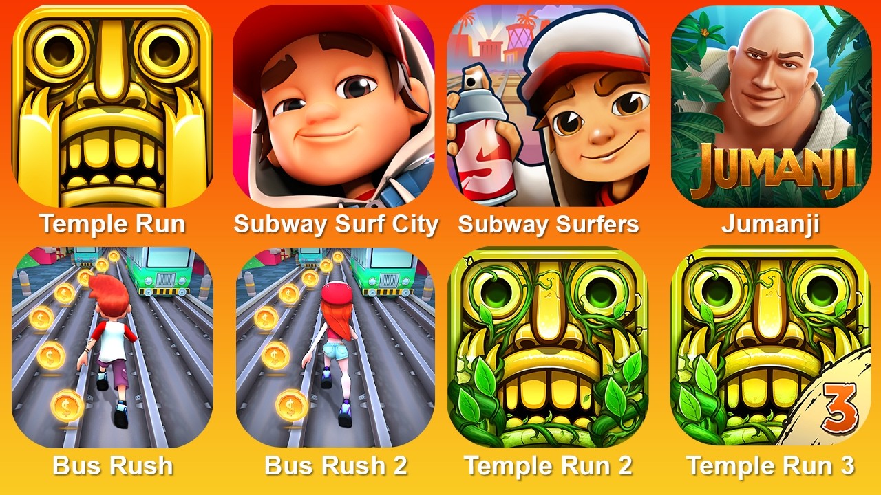 Temple Run,Subway Surf City,Subway Surf,Jumanji,Bus Rush,Bus Rush 2,Temple Run 2,Temple Run 3